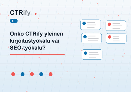 Onko CTRify yleinen kirjoitustyökalu vai SEO-työkalu?