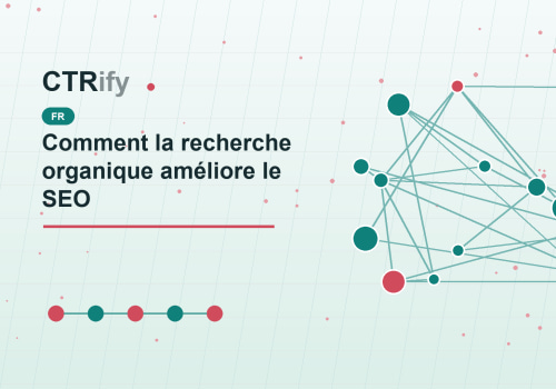 Comment la recherche organique améliore le SEO