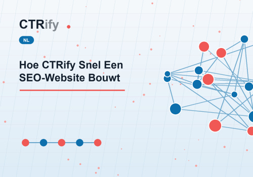 Hoe CTRify Snel Een SEO-Website Bouwt