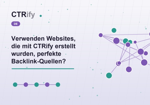 Verwenden Websites, die mit CTRify erstellt wurden, perfekte Backlink-Quellen?