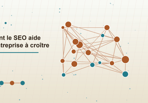 Comment le SEO aide votre entreprise à croître