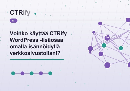 Voinko käyttää CTRify WordPress -lisäosaa omalla isännöidyllä verkkosivustollani?