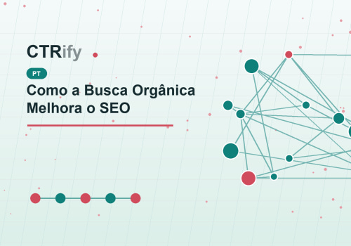 Como a Busca Orgânica Melhora o SEO