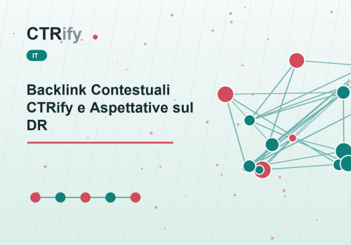 Backlink Contestuali CTRify e Aspettative sul DR