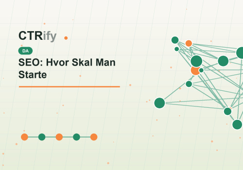 SEO: Hvor Skal Man Starte