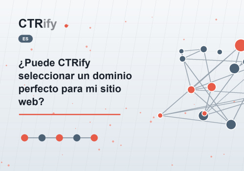 ¿Puede CTRify seleccionar un dominio perfecto para mi sitio web?