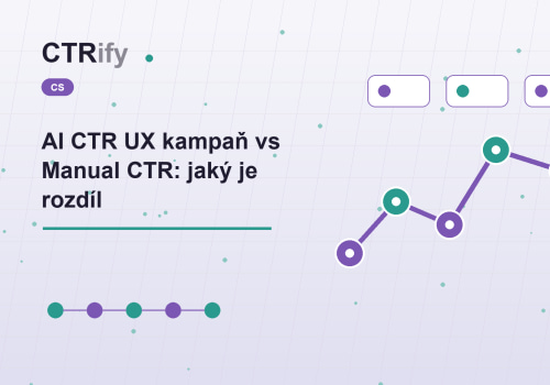 AI CTR UX kampaň vs Manual CTR: jaký je rozdíl