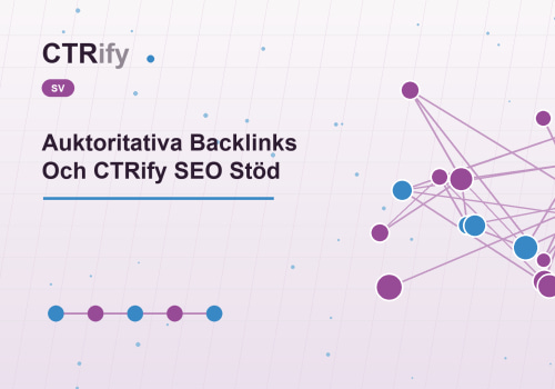 Auktoritativa Backlinks Och CTRify SEO Stöd