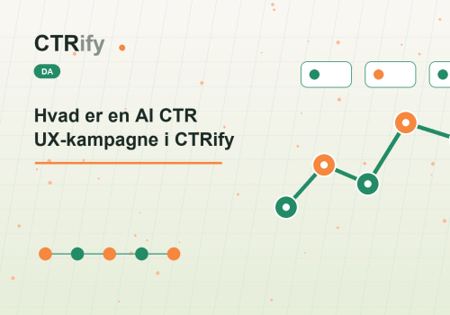 Hvad er en AI CTR UX-kampagne i CTRify