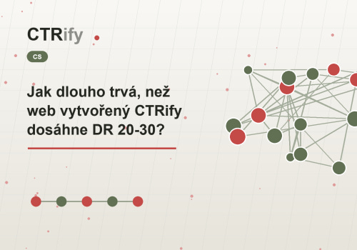 Jak dlouho trvá, než web vytvořený CTRify dosáhne DR 20-30?