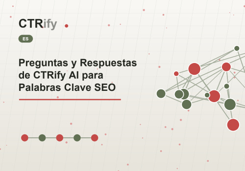 Preguntas y Respuestas de CTRify AI para Palabras Clave SEO