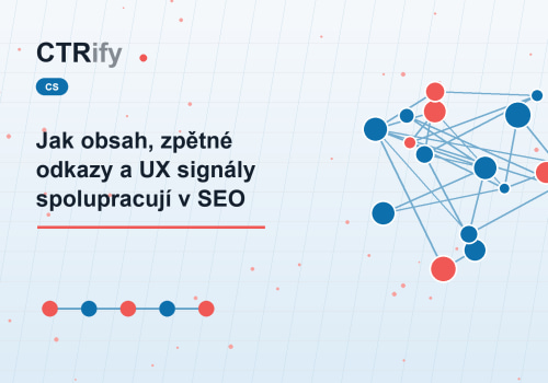 Jak obsah, zpětné odkazy a UX signály spolupracují v SEO