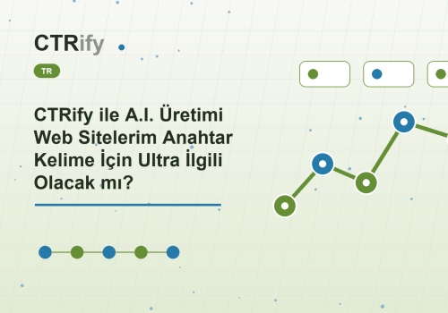 CTRify ile A.I. Üretimi Web Sitelerim Anahtar Kelime İçin Ultra İlgili Olacak mı?
