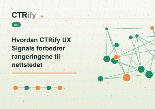 Hvordan CTRify UX Signals forbedrer rangeringene til nettstedet