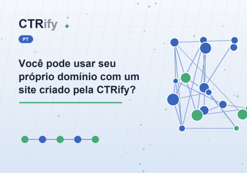 Você pode usar seu próprio domínio com um site criado pela CTRify?