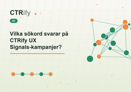 Vilka sökord svarar på CTRify UX Signals-kampanjer?