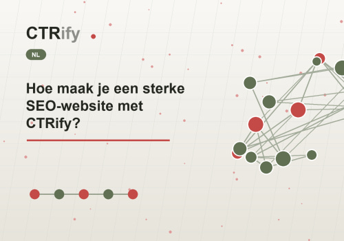Hoe maak je een sterke SEO-website met CTRify?