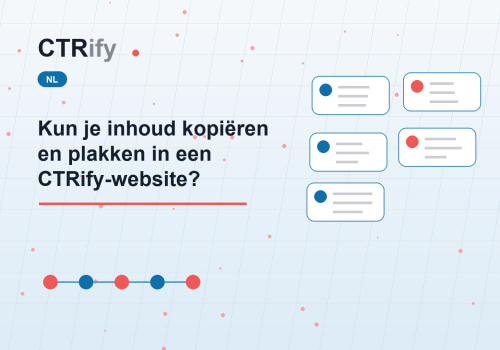 Kun je inhoud kopiëren en plakken in een CTRify-website?