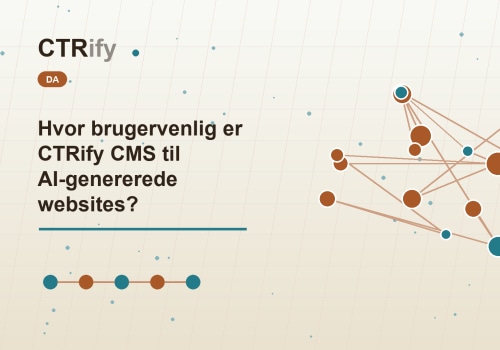 Hvor brugervenlig er CTRify CMS til AI-genererede websites?