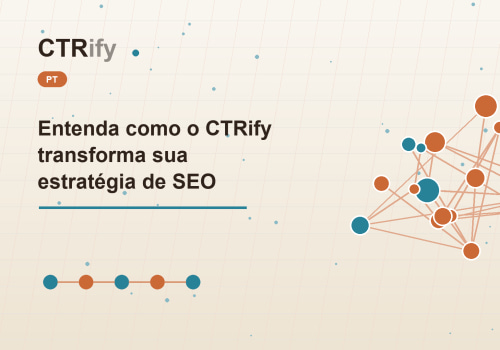 Entenda como o CTRify transforma sua estratégia de SEO