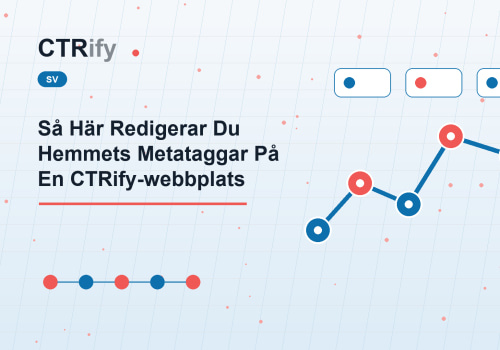 Så Här Redigerar Du Hemmets Metataggar På En CTRify-webbplats