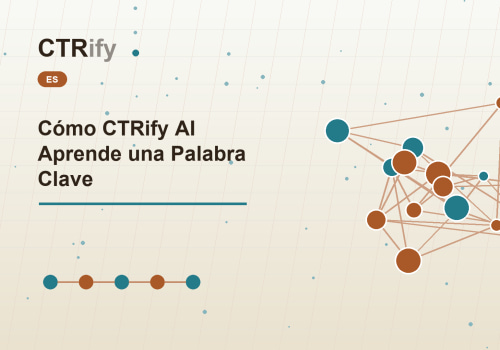 Cómo CTRify AI Aprende una Palabra Clave
