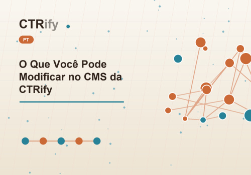 O Que Você Pode Modificar no CMS da CTRify
