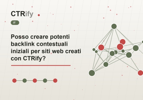 Posso creare potenti backlink contestuali iniziali per siti web creati con CTRify?