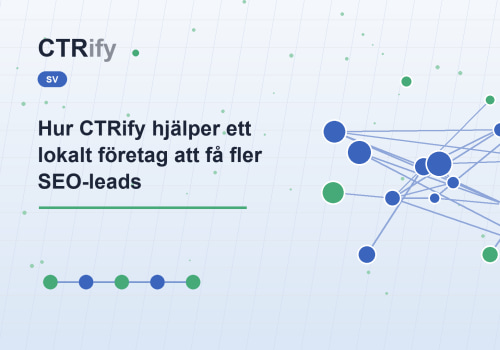 Hur CTRify hjälper ett lokalt företag att få fler SEO-leads
