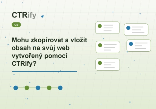 Mohu zkopírovat a vložit obsah na svůj web vytvořený pomocí CTRify?