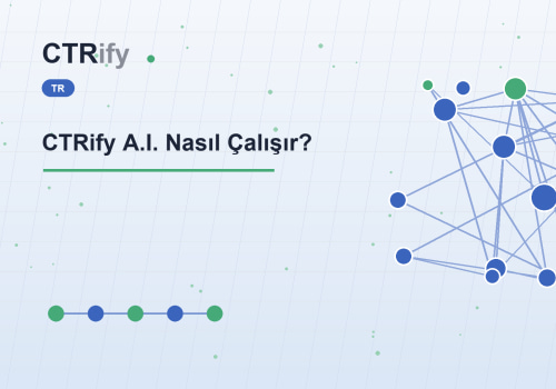CTRify A.I. Nasıl Çalışır?
