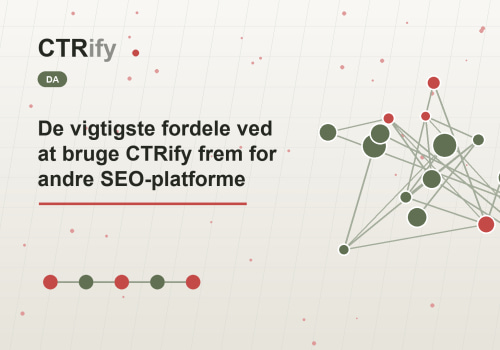 De vigtigste fordele ved at bruge CTRify frem for andre SEO-platforme