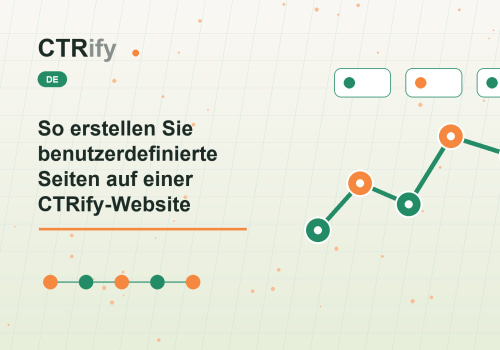 So erstellen Sie benutzerdefinierte Seiten auf einer CTRify-Website