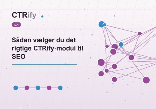 Sådan vælger du det rigtige CTRify-modul til SEO