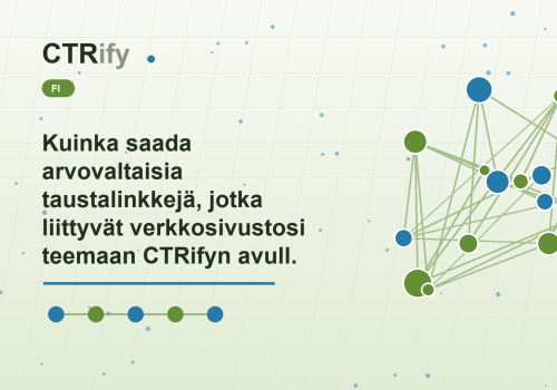 Kuinka saada arvovaltaisia taustalinkkejä, jotka liittyvät verkkosivustosi teemaan CTRifyn avulla?