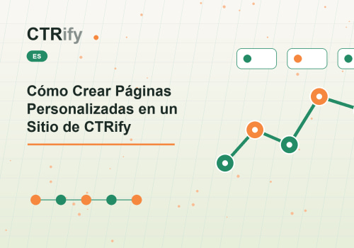 Cómo Crear Páginas Personalizadas en un Sitio de CTRify