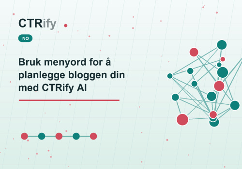 Bruk menyord for å planlegge bloggen din med CTRify AI
