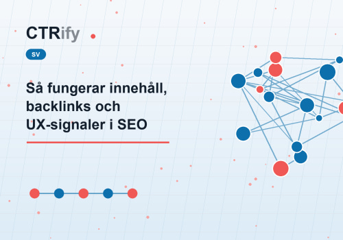 Så fungerar innehåll, backlinks och UX-signaler i SEO