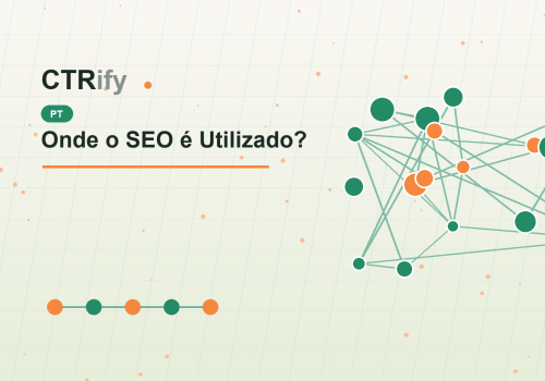 Onde o SEO é Utilizado?