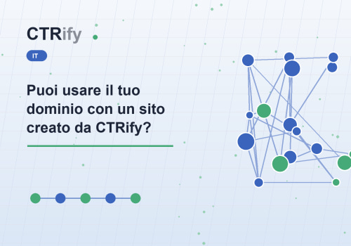 Puoi usare il tuo dominio con un sito creato da CTRify?