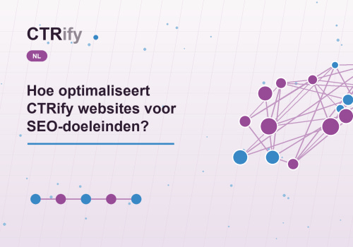 Hoe optimaliseert CTRify websites voor SEO-doeleinden?