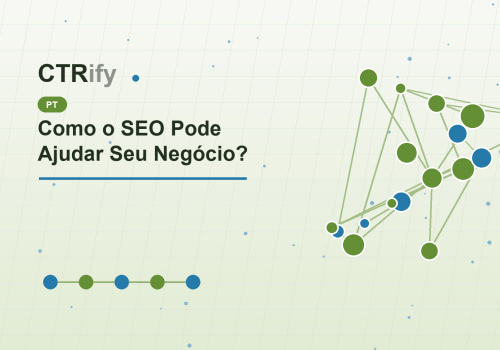 Como o SEO Pode Ajudar Seu Negócio?