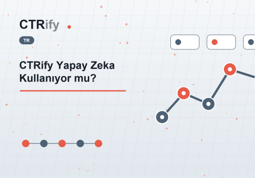 CTRify Yapay Zeka Kullanıyor mu?