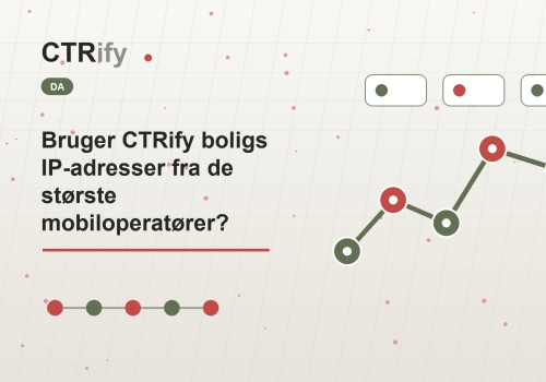Bruger CTRify boligs IP-adresser fra de største mobiloperatører?