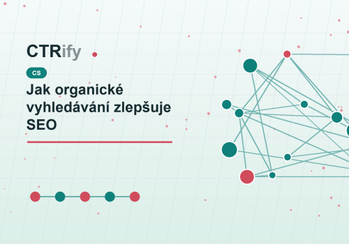 Jak organické vyhledávání zlepšuje SEO