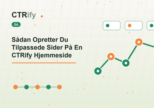 Sådan Opretter Du Tilpassede Sider På En CTRify Hjemmeside