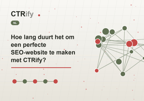 Hoe lang duurt het om een perfecte SEO-website te maken met CTRify?