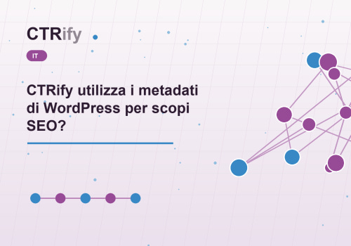 CTRify utilizza i metadati di WordPress per scopi SEO?