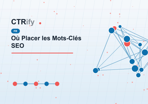 Où Placer les Mots-Clés SEO