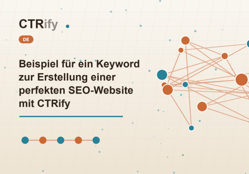 Beispiel für ein Keyword zur Erstellung einer perfekten SEO-Website mit CTRify